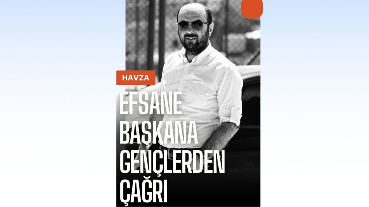 HAVZA EFSANE BAŞKANI İSTİYOR